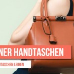 Designer Handtaschen leihen oder mieten
